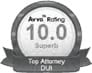 Avvo Rating | 10.0 Superb | Top Attorney DUI