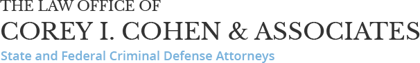 The Law Office of Corey I. Cohen & Associates | State and Federal Criminal Defense Attorneys