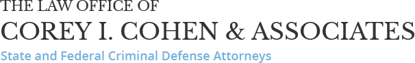 The Law Office of Corey I. Cohen & Associates | State and Federal Criminal Defense Attorneys